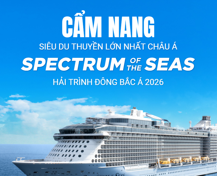 KHÁM PHÁ SIÊU DU THUYỀN SPECTRUM OF THE SEAS: CẨM NANG TOÀN TẬP TỪ A - Z